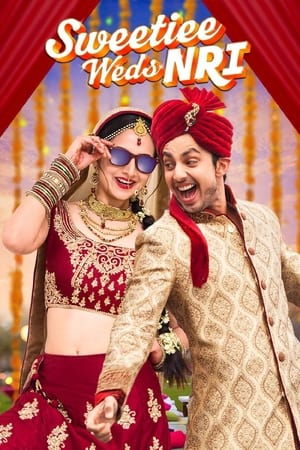 Sweetiee Weds NRI 2017 Full Movie HDTVRip Download – 950MB